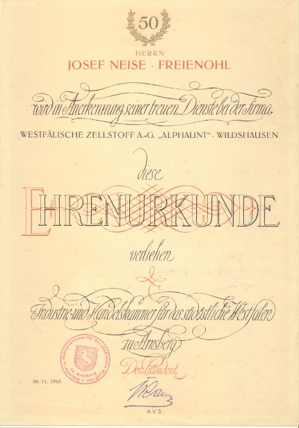 50 - Herrn Josef Neise - Freienohl wird in Annerkennung für seine treuen Dienste bei der Fa. Westfälische Zellstoff AG "Alphalint" Wildshausen die Ehrenurkunde verliehen. Industrie- und Handelskammer für das südöstliche Westfalen zu Arnsberg. 30.11.1949 der Präsident.